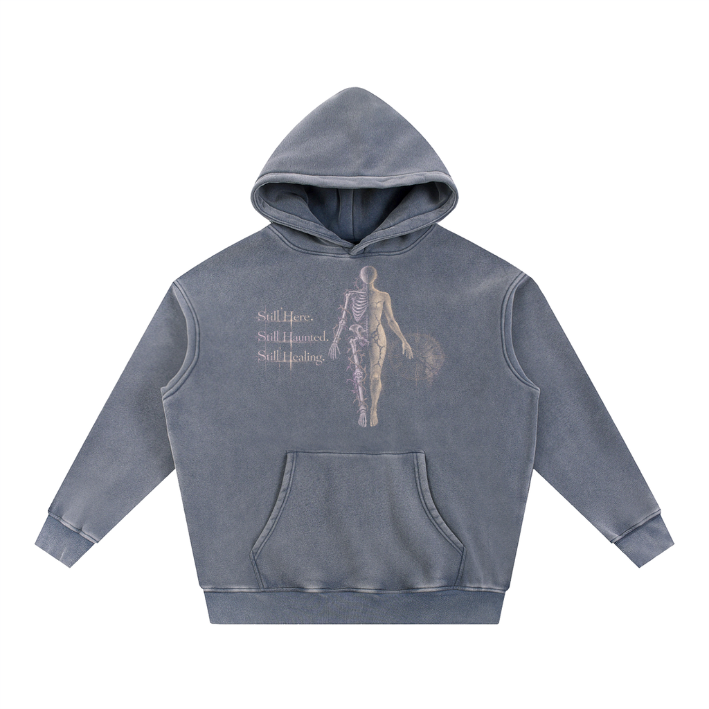 Still Here. Still Haunted. Still Healing. | Snow Wash Oversized Hoodie
